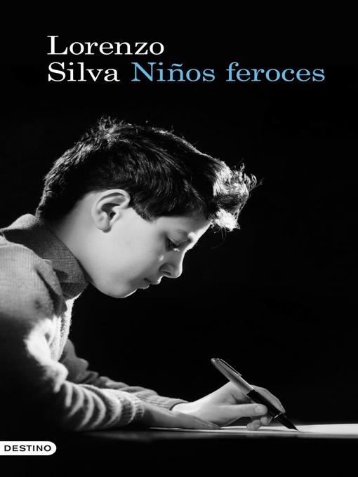 Title details for Niños feroces by Lorenzo Silva - Available